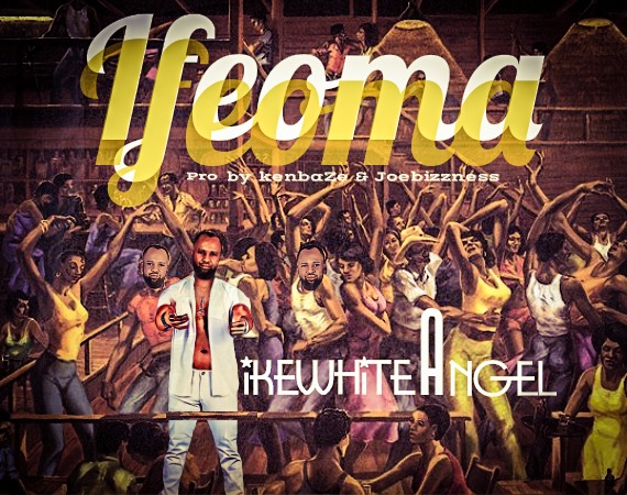 Introducing the Latest Hit Song "Ifeoma" by Joseph Uzoka Chuks, Known as Ikewhiteangel